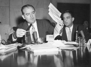 Senator Joseph McCarthy and his chief counsel, Roy Cohn. The latter was a prosecuting attorney at the 1951 trial of Julius and Ethel Rosenberg, Found guilty and executed for espionage